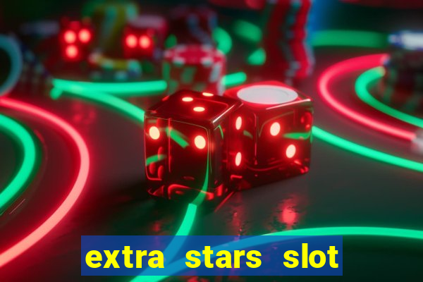 extra stars slot free online