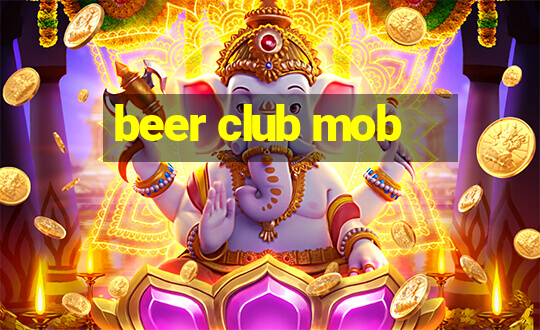 beer club mob