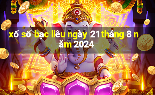 xổ số bạc liêu ngày 21 tháng 8 năm 2024