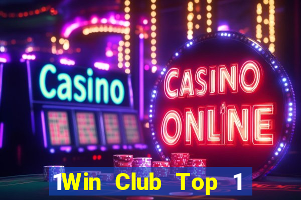 1Win Club Top 1 Game Bài Đổi Thưởng Uy Tín