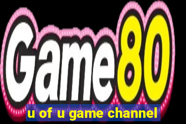 u of u game channel