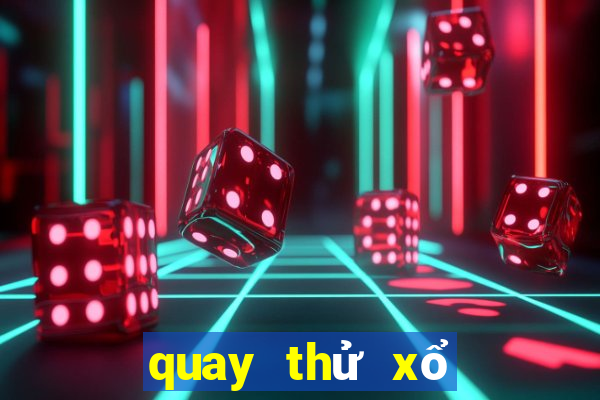 quay thử xổ số miền trung 247