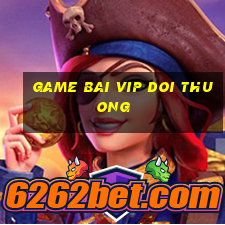 game bai vip doi thuong