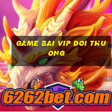 game bai vip doi thuong