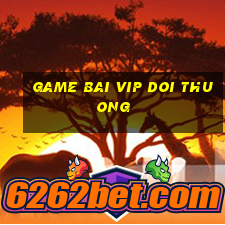 game bai vip doi thuong