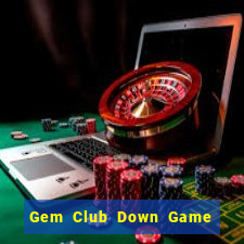 Gem Club Down Game Bài Vui