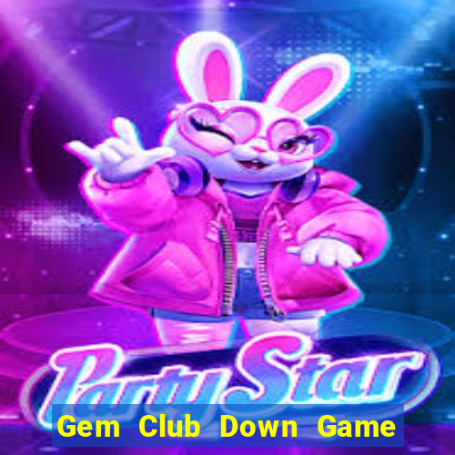 Gem Club Down Game Bài Vui