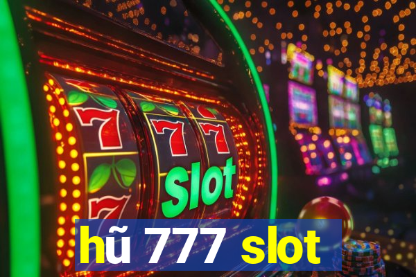 hũ 777 slot