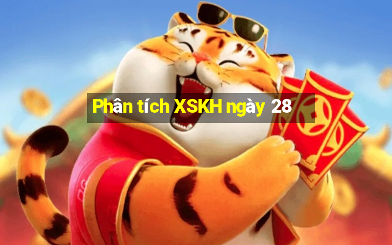 Phân tích XSKH ngày 28