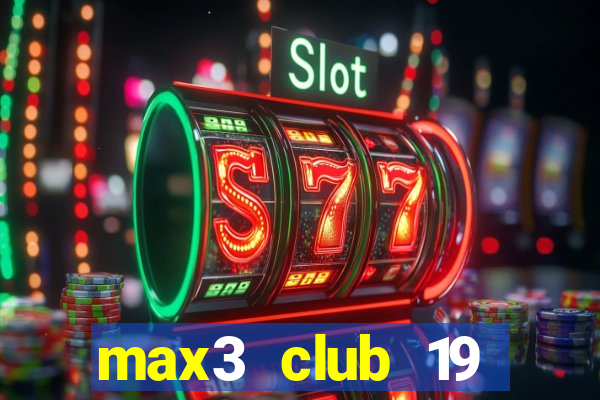 max3 club 19 trần khánh dư