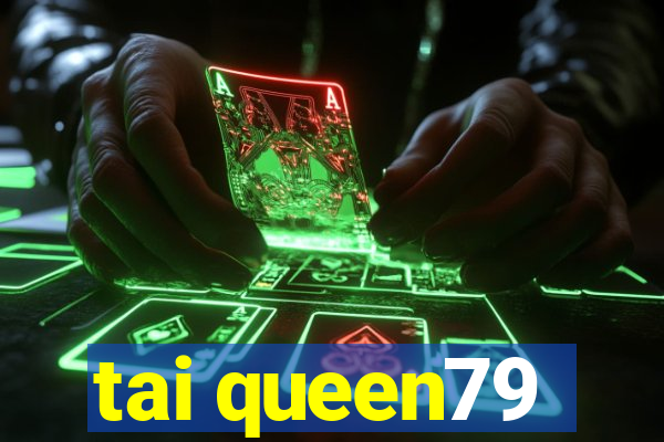 tai queen79