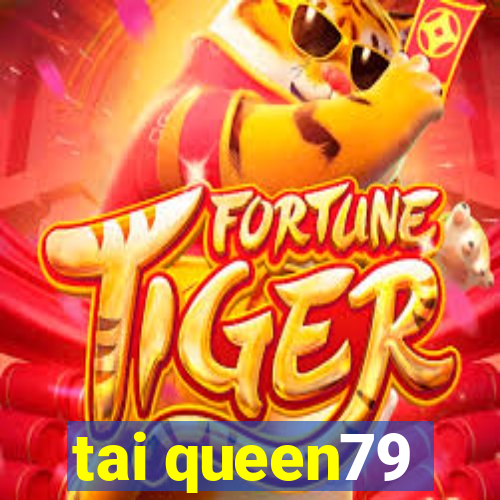 tai queen79