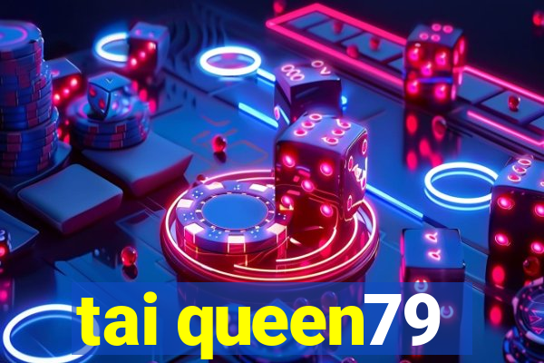 tai queen79