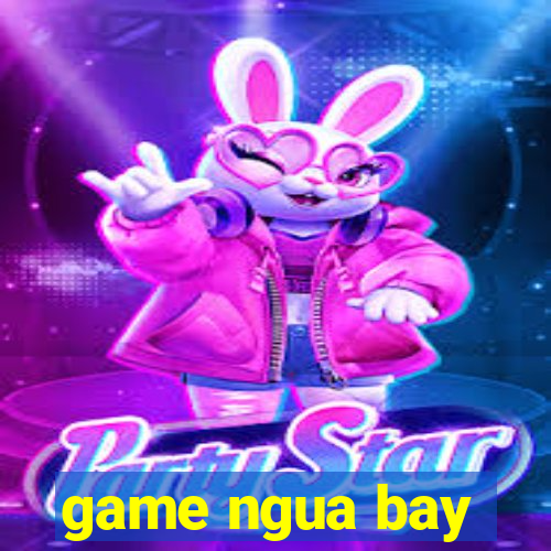 game ngua bay