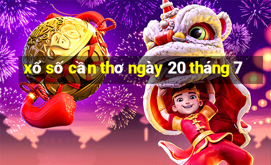 xổ số cần thơ ngày 20 tháng 7