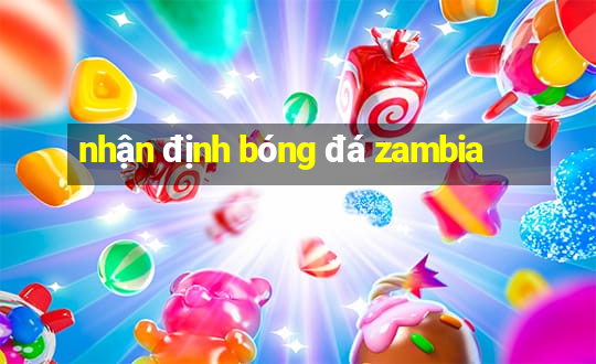 nhận định bóng đá zambia