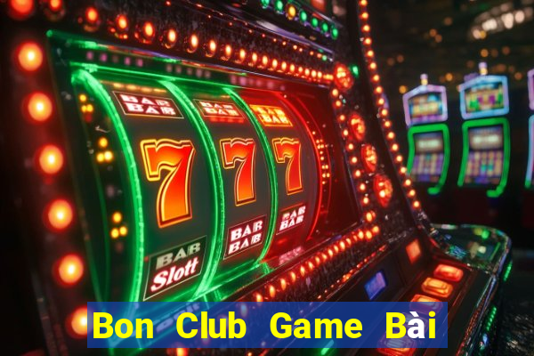 Bon Club Game Bài Trực Tuyến