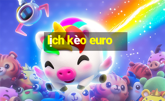 lịch kèo euro