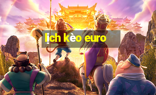 lịch kèo euro