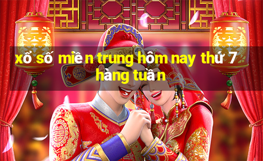 xổ số miền trung hôm nay thứ 7 hàng tuần