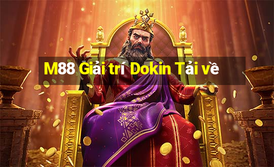 M88 Giải trí Dokin Tải về