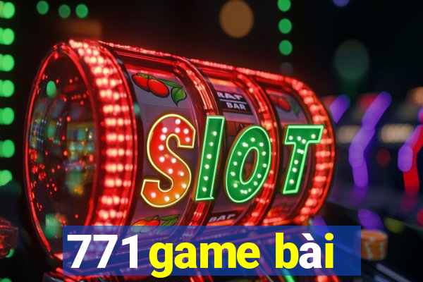 771 game bài