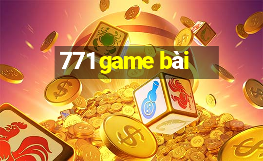 771 game bài