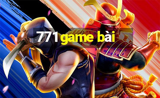 771 game bài