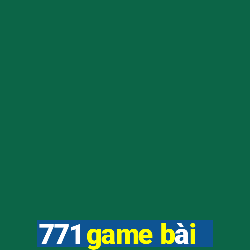 771 game bài