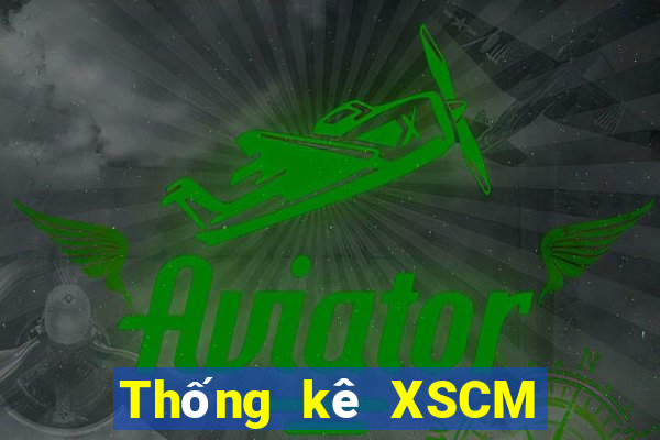 Thống kê XSCM ngày 10