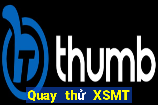 Quay thử XSMT thứ hai