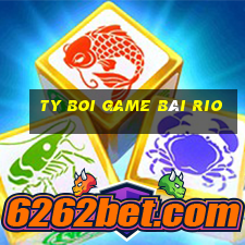 Ty Boi Game Bài Rio