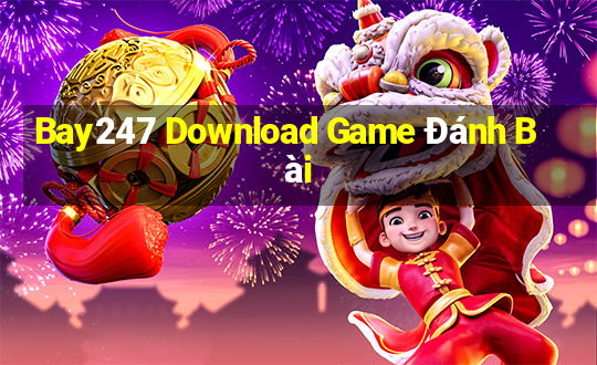 Bay247 Download Game Đánh Bài