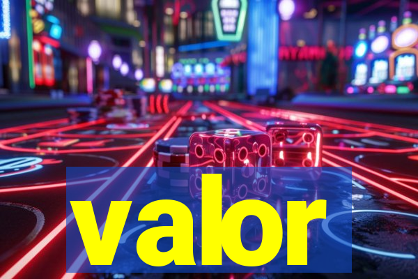 valor