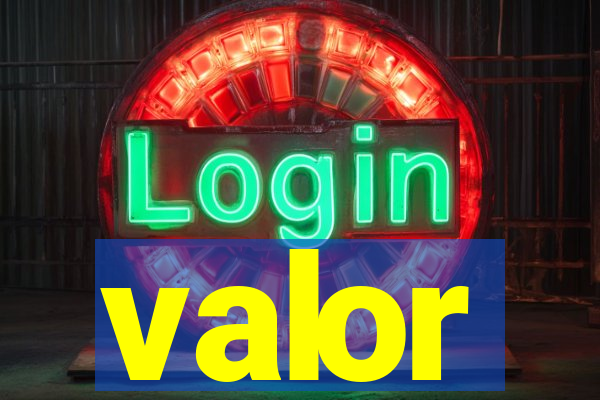 valor