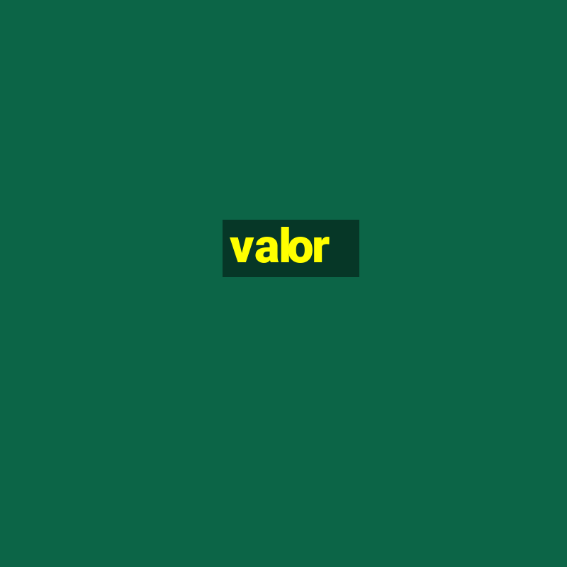 valor