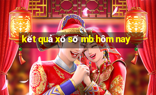 kết quả xổ số mb hôm nay