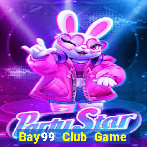 Bay99 Club Game Bài 2022