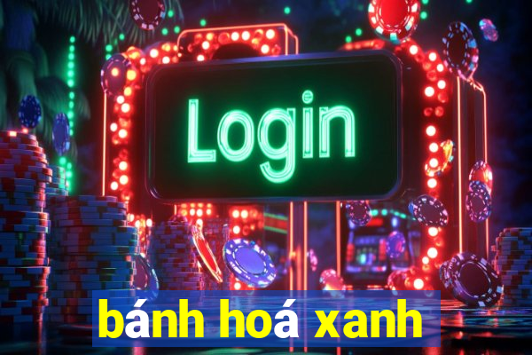 bánh hoá xanh