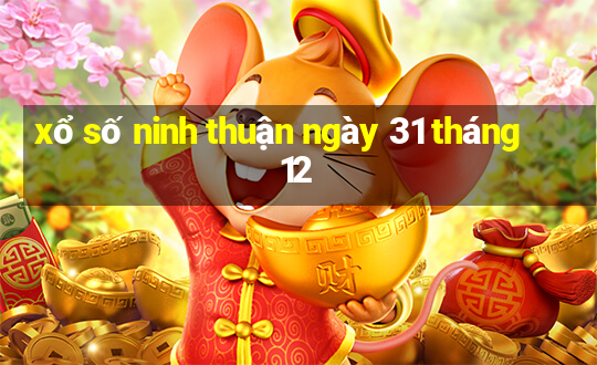 xổ số ninh thuận ngày 31 tháng 12