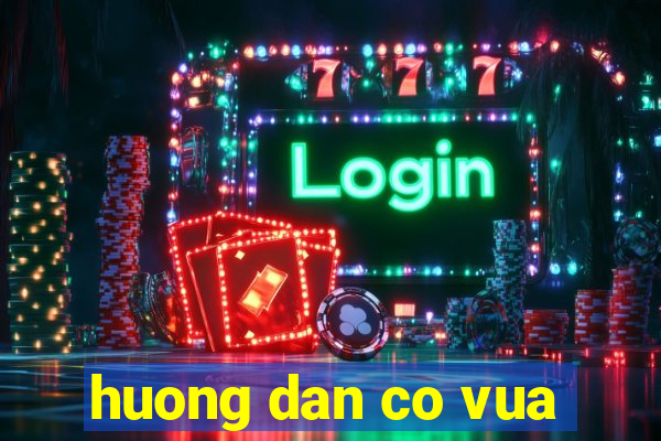 huong dan co vua