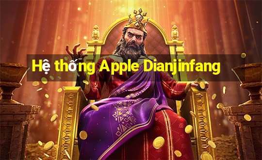 Hệ thống Apple Dianjinfang