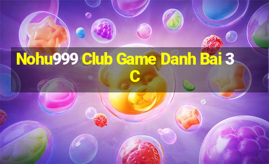 Nohu999 Club Game Danh Bai 3C