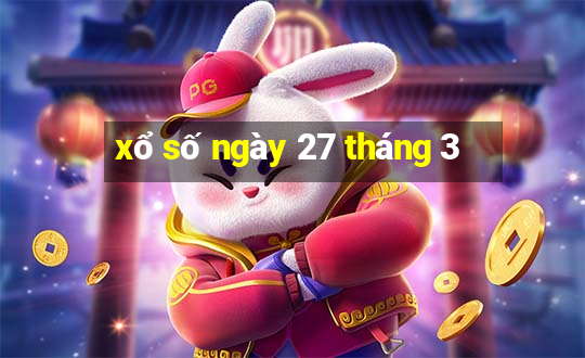 xổ số ngày 27 tháng 3