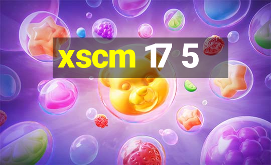 xscm 17 5