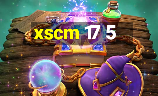 xscm 17 5