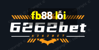 fb88 lỗi