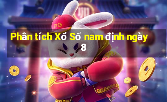 Phân tích Xổ Số nam định ngày 8