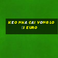 kèo nhà cái vòng loại euro