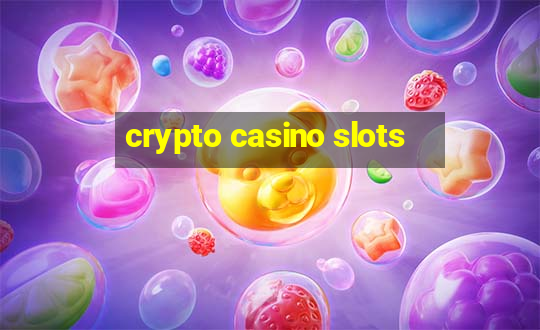 crypto casino slots